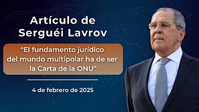 Artículo del Ministro de Asuntos Exteriores de Rusia, Serguéi Lavrov el fundamento jurídico del mundo multipolar ha de ser la Carta de la ONU Artículo del Ministro de Asuntos Exteriores de Rusia, Serguéi Lavrov el fundamento jurídico del mundo multipolar ha de ser la Carta de la ONU